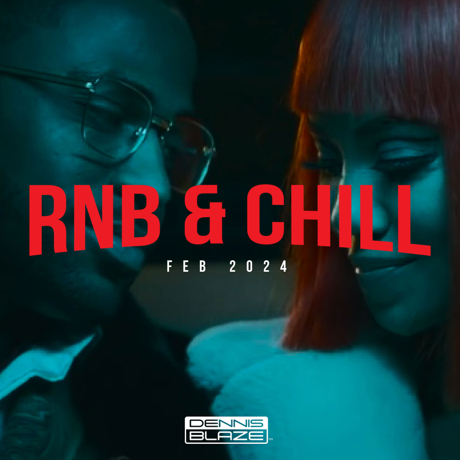 RNB & Chill (New Slaps & Classic Cuts Strictly for the R&B Heads) Feb 2024 #471