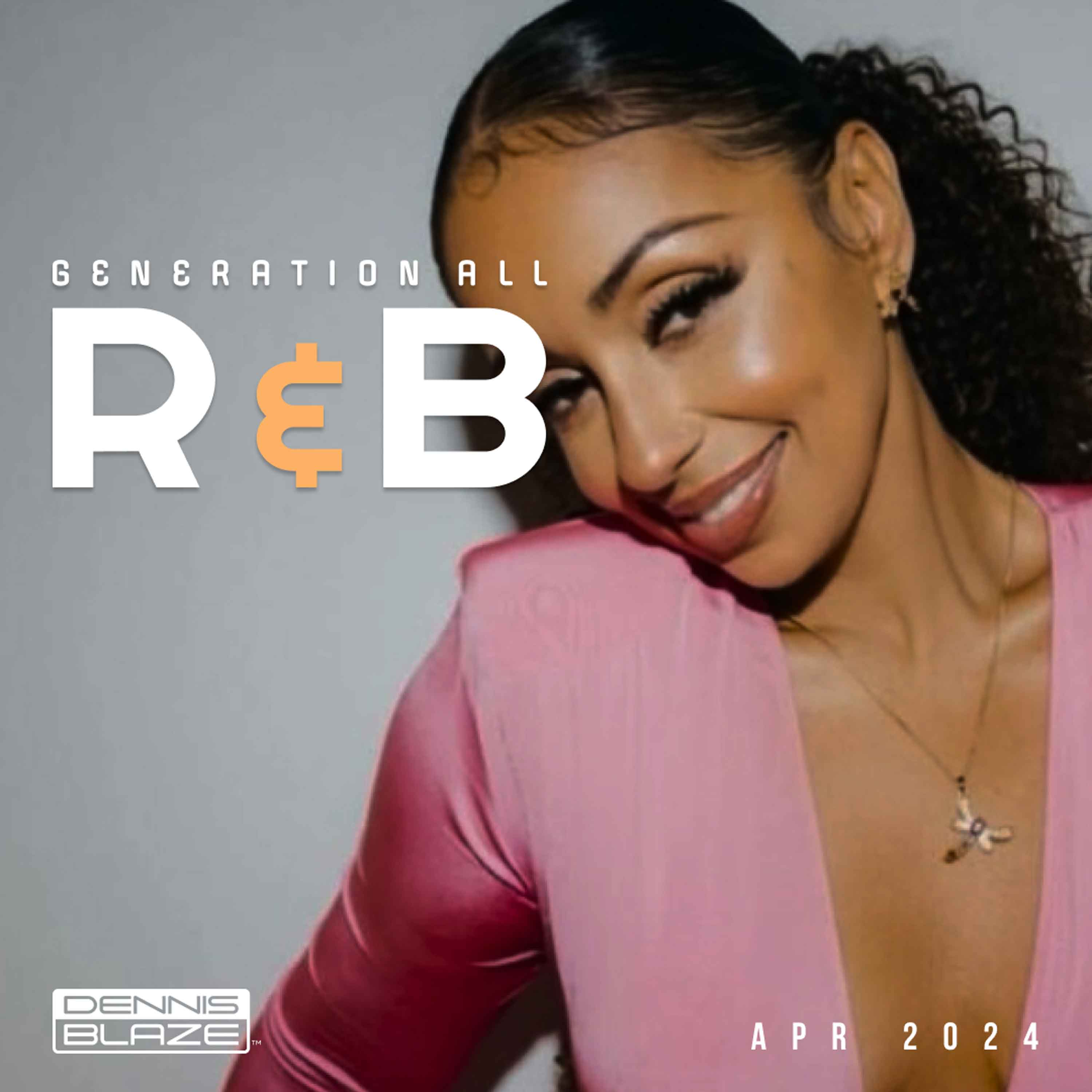 Generation ALL R&B (New RNB Slaps & Classic Cuts) Apr 2024 #474