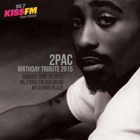 2Pac Birthday Mix by Dennis Blaze 95.7 KISS FM San Diego (Airdate June 16 2015) episode artwork