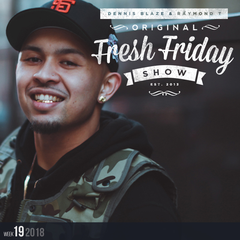 Fresh Friday Show Week 19 w P-Lo + Dennis Blaze + Radio Raymond T episode artwork