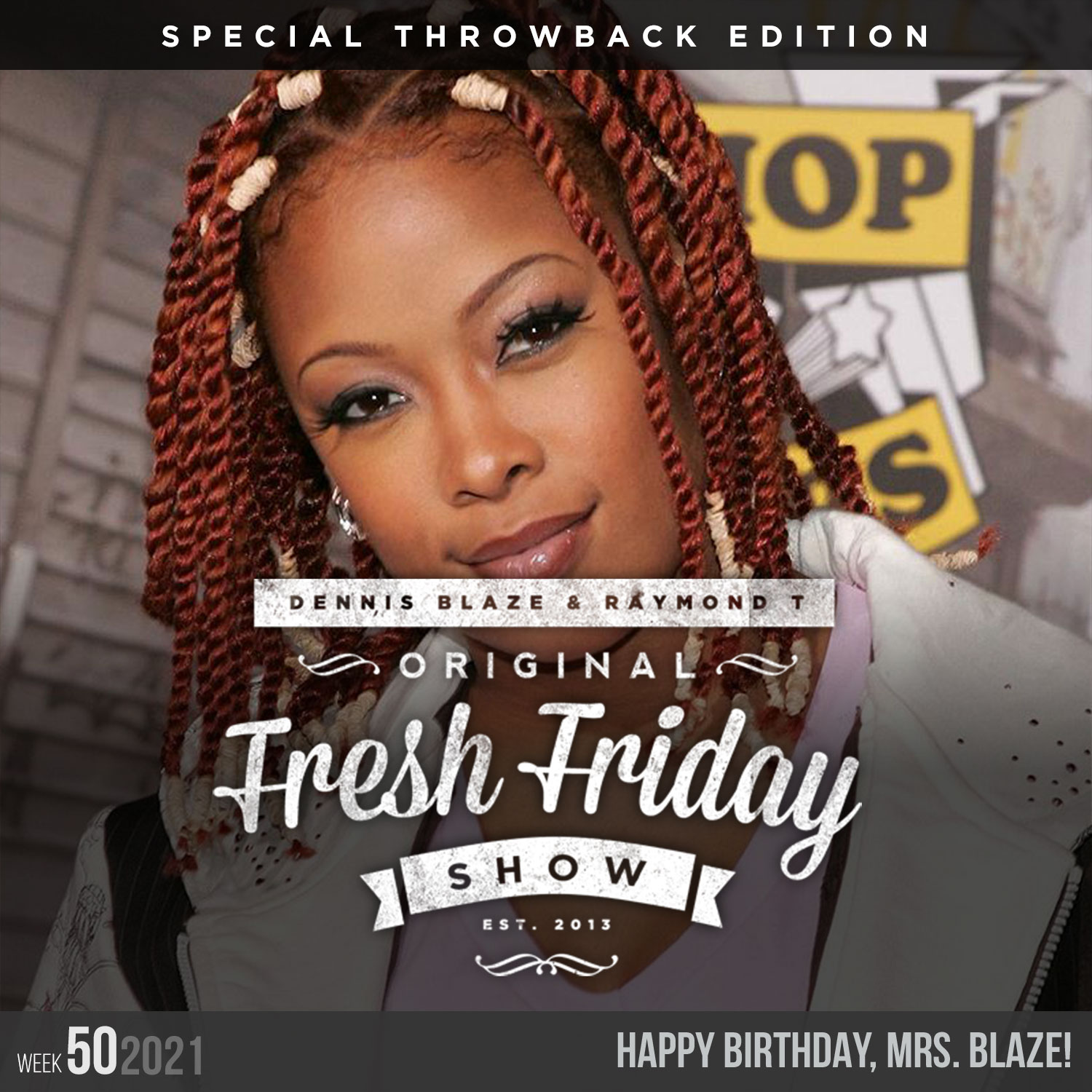 Fresh Friday Show 2021 Week 50 Throwback Edition (HBD Mrs. Blaze) + Dennis Blaze + Radio Raymond T Ep#425 episode artwork